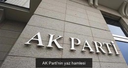 AK Parti’nin yaz hamlesi