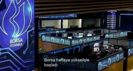 Borsa haftaya yükselişle başladı