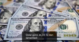 Dolar günü 34,03 TL’den tamamladı