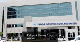 Eskişehir Kentaş 3 İşçi Alacak