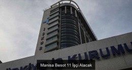 Manisa Besot 11 İşçi Alacak
