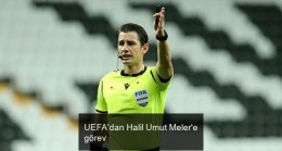 UEFA’dan Halil Umut Meler’e görev