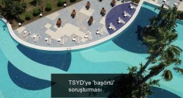 TSYD’ye ‘başörtü’ soruşturması