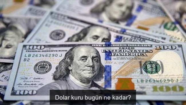 Dolar kuru bugün ne kadar?