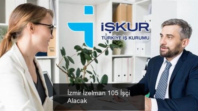 İzmir İzelman 105 İşçi Alacak