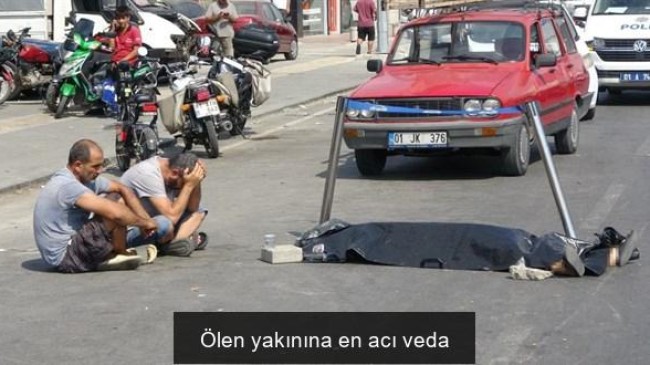 Ölen yakınına en acı veda