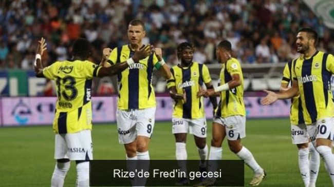 Rize’de Fred’in gecesi