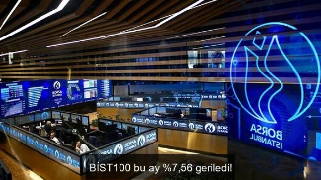 BİST100 bu ay %7,56 geriledi!