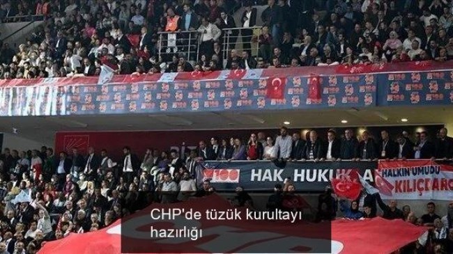 CHP’de tüzük kurultayı hazırlığı