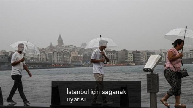 İstanbul için sağanak uyarısı